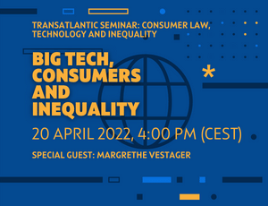 Transatlantic Seminar on Consumer Law, Technology and Inequality: Big Tech, Consumers and Inequality